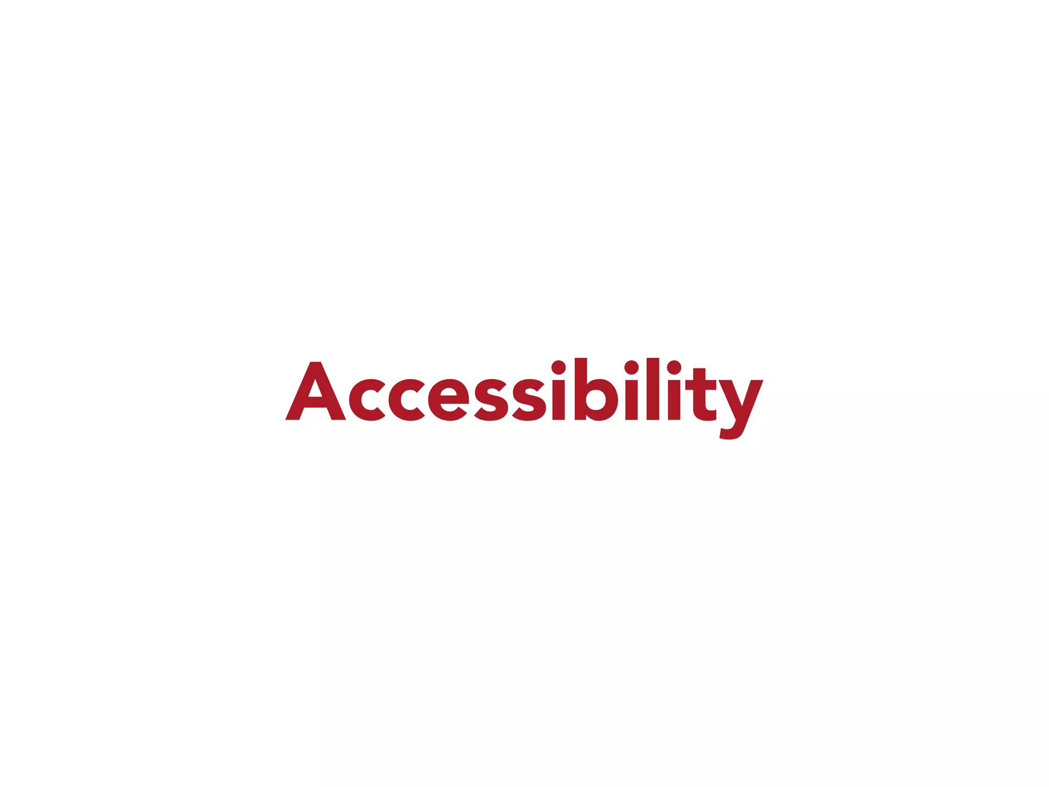 Accessibility 
 