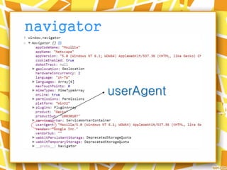 navigator
userAgent
 