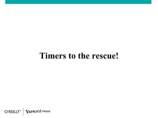 Timers to the rescue! 