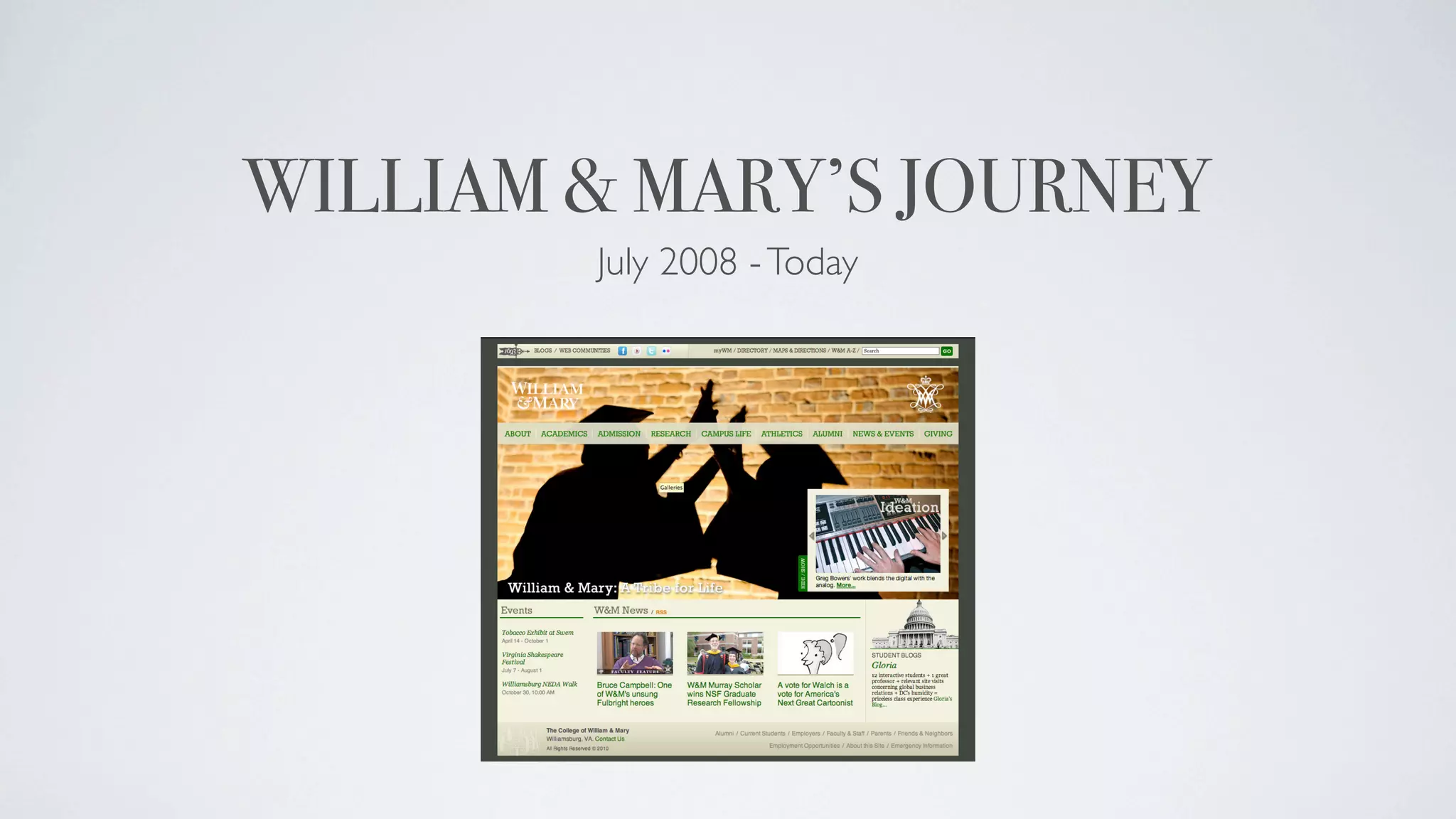 WILLIAM & MARY’S JOURNEY
        July 2008 - Today
 