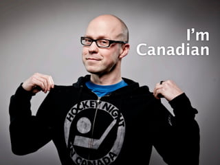 I’m
        Canadian

delicious.com/
    helloﬁsher
 