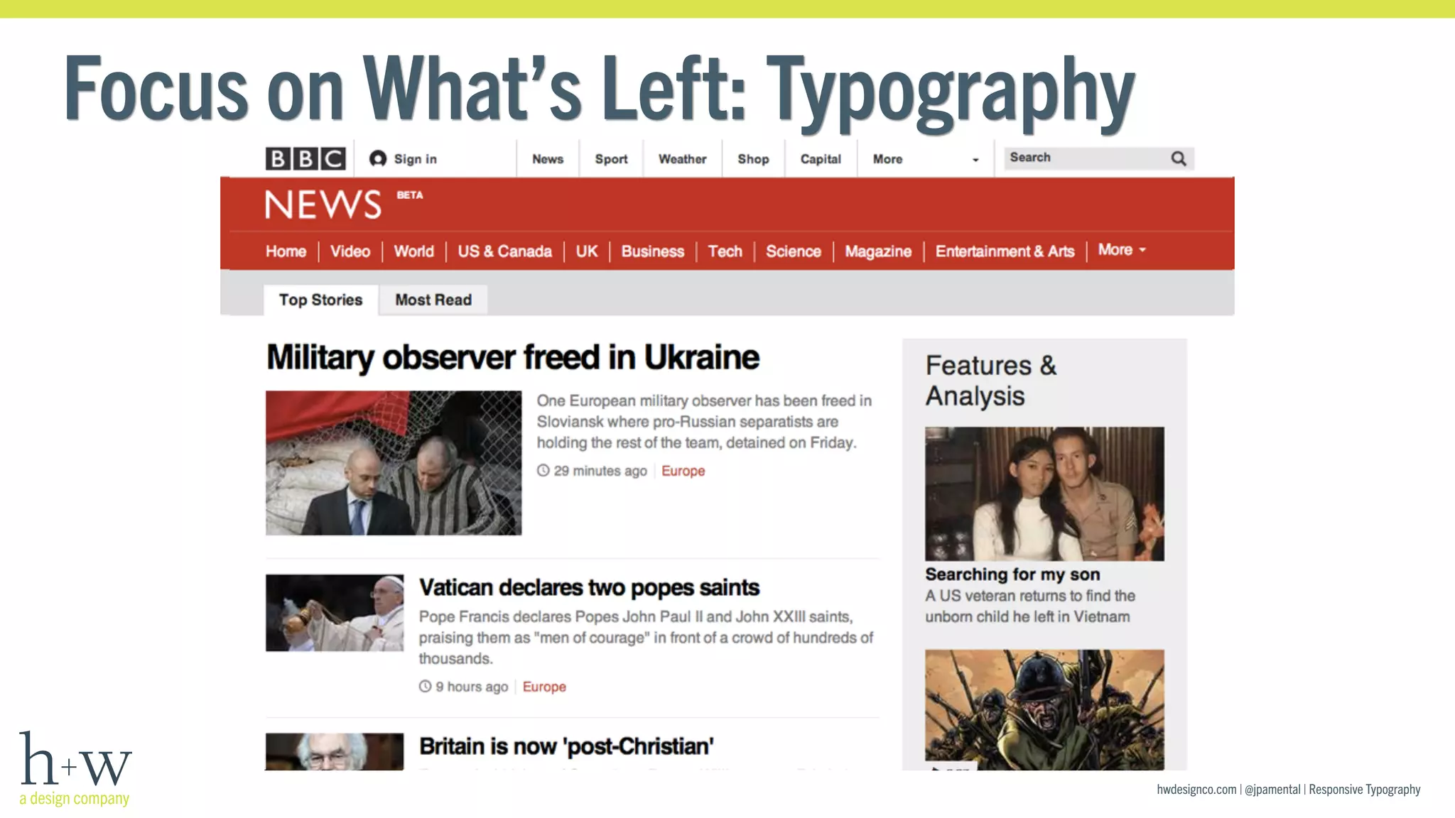 hwdesignco.com | @jpamental | Responsive Typography 
Focus on What’s Left: Typography 
 