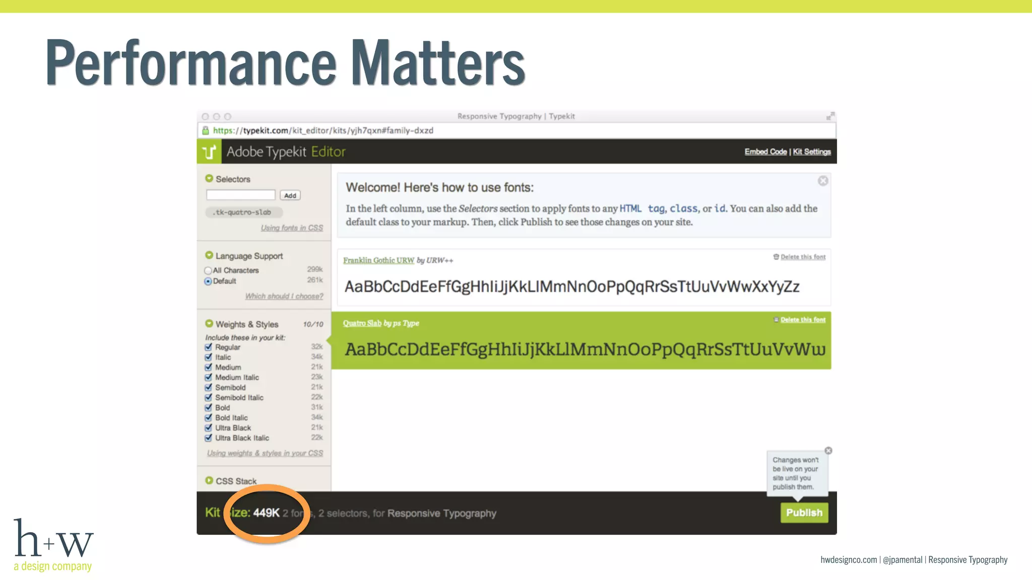 hwdesignco.com | @jpamental | Responsive Typography 
Performance Matters 
 