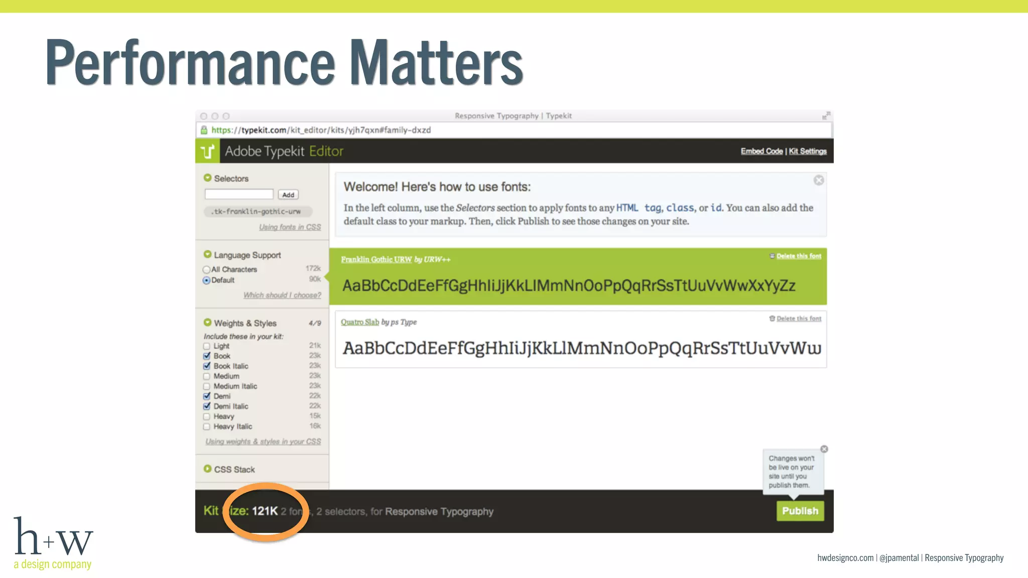 hwdesignco.com | @jpamental | Responsive Typography 
Performance Matters 
 