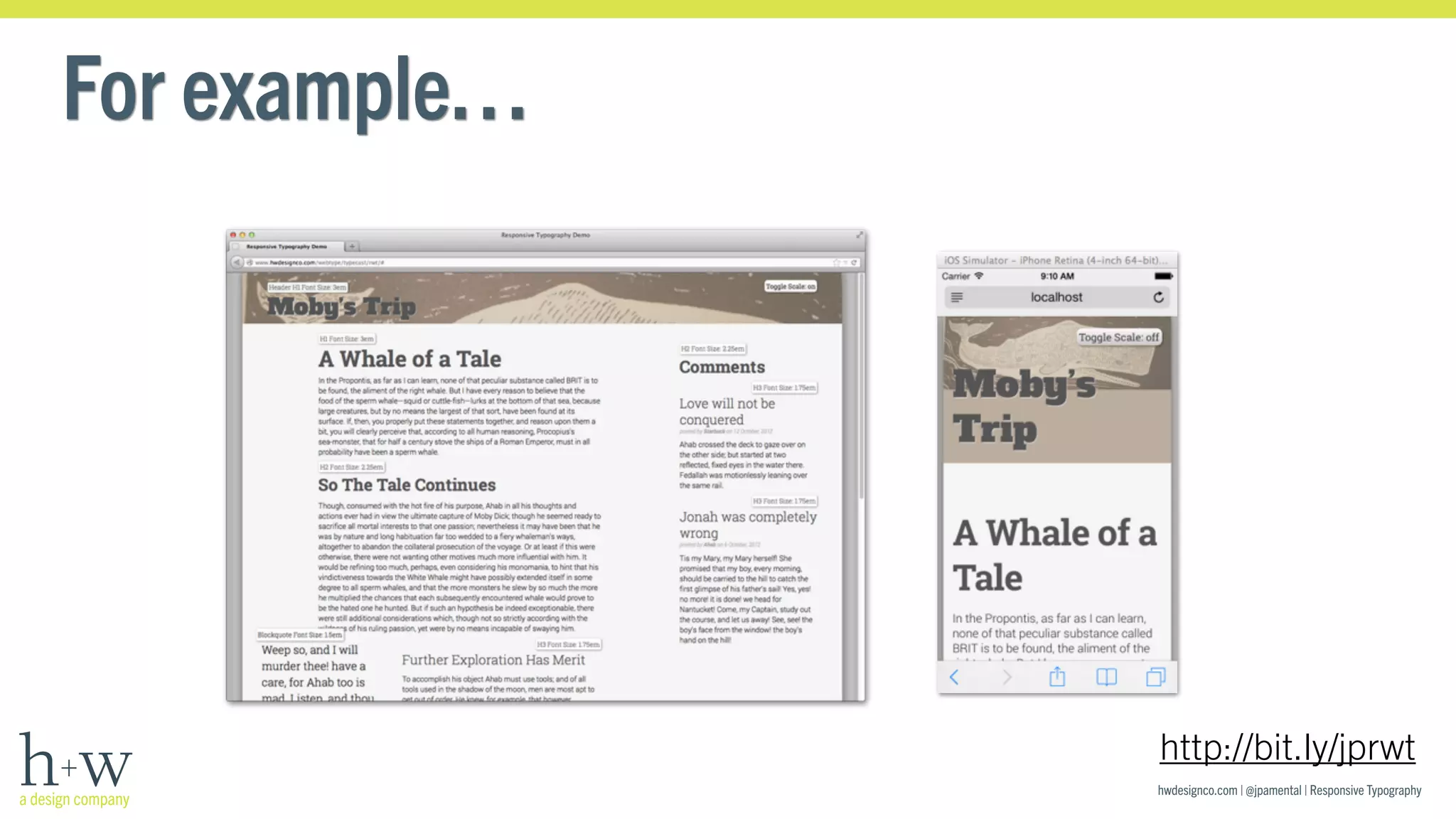 hwdesignco.com | @jpamental | Responsive Typography 
For example… 
http://bit.ly/jprwt 
 