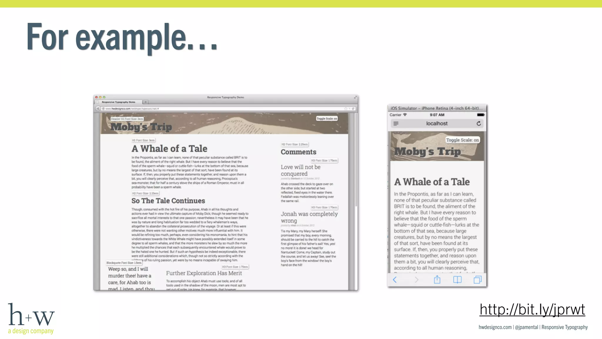 hwdesignco.com | @jpamental | Responsive Typography 
For example… 
http://bit.ly/jprwt 
 