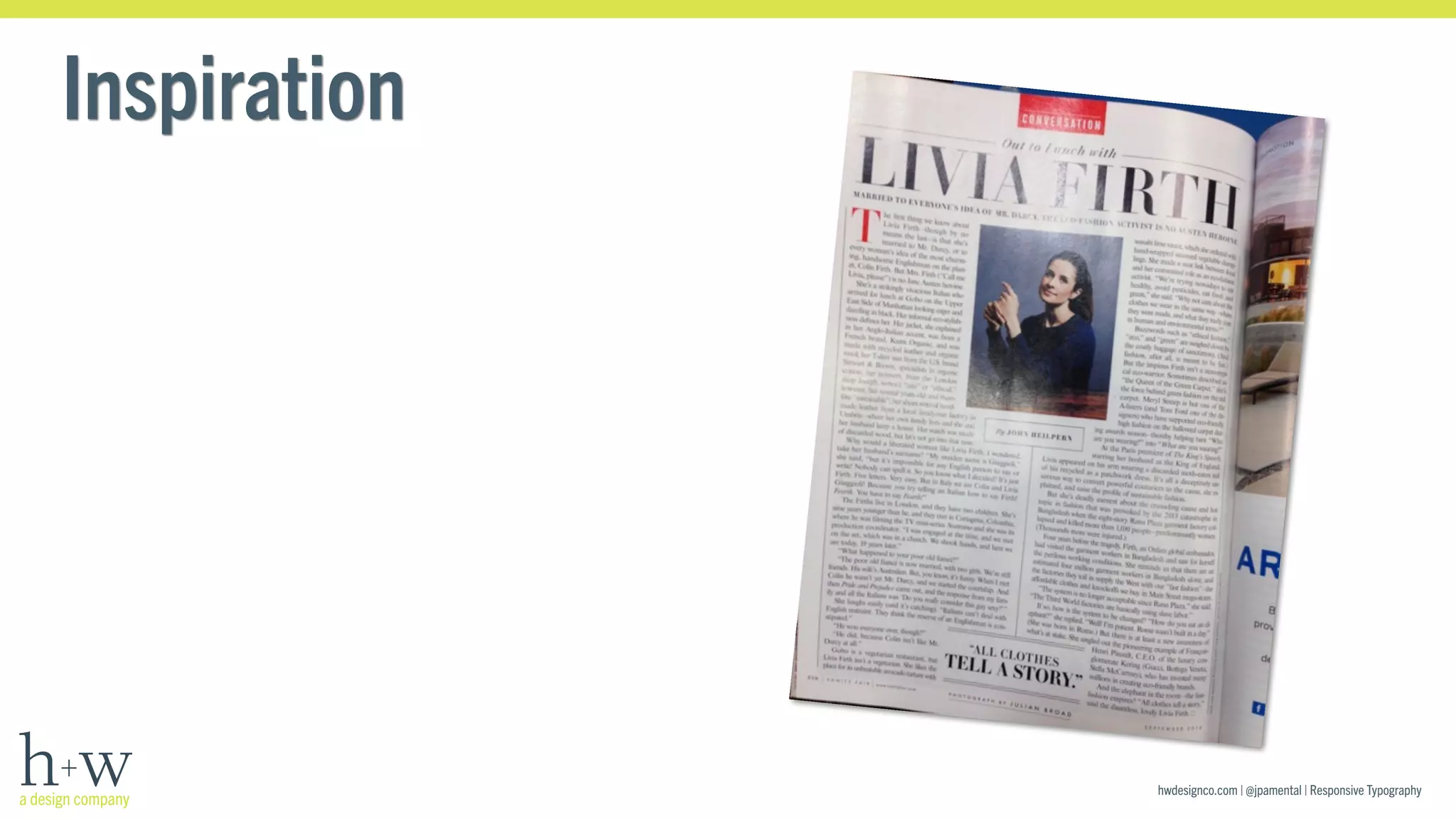 hwdesignco.com | @jpamental | Responsive Typography 
Inspiration 
 