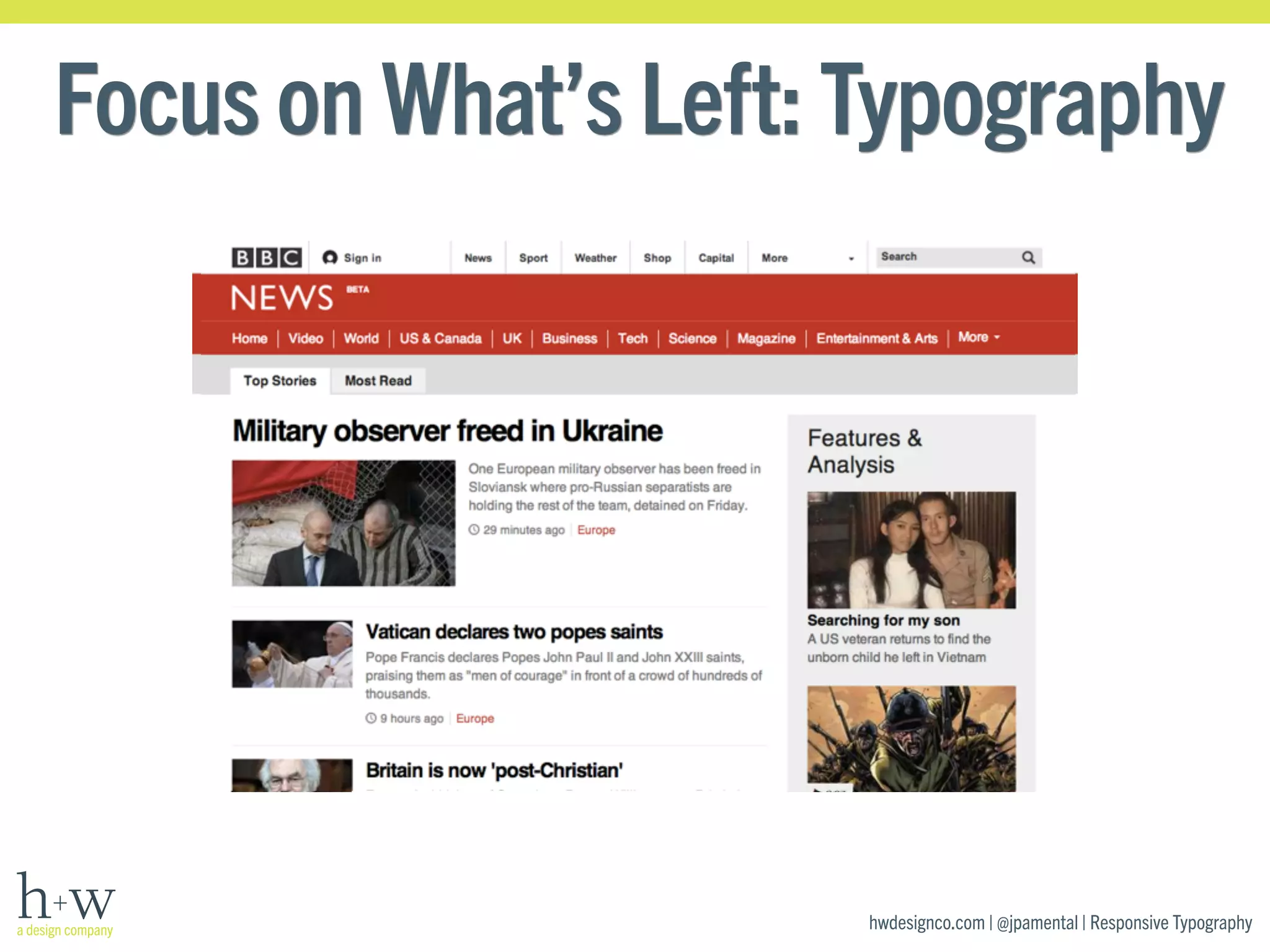 Focus on What’s Left: Typography 
hwdesignco.com | @jpamental | Responsive Typography 
 