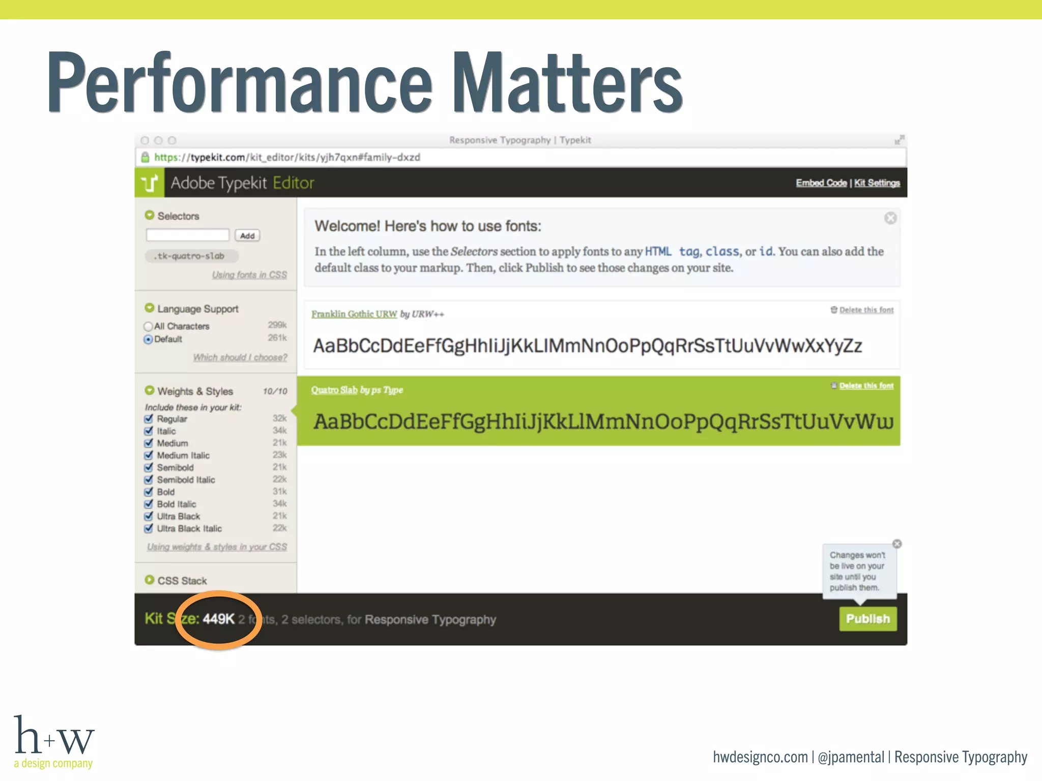 hwdesignco.com | @jpamental | Responsive Typography 
Performance Matters 
 