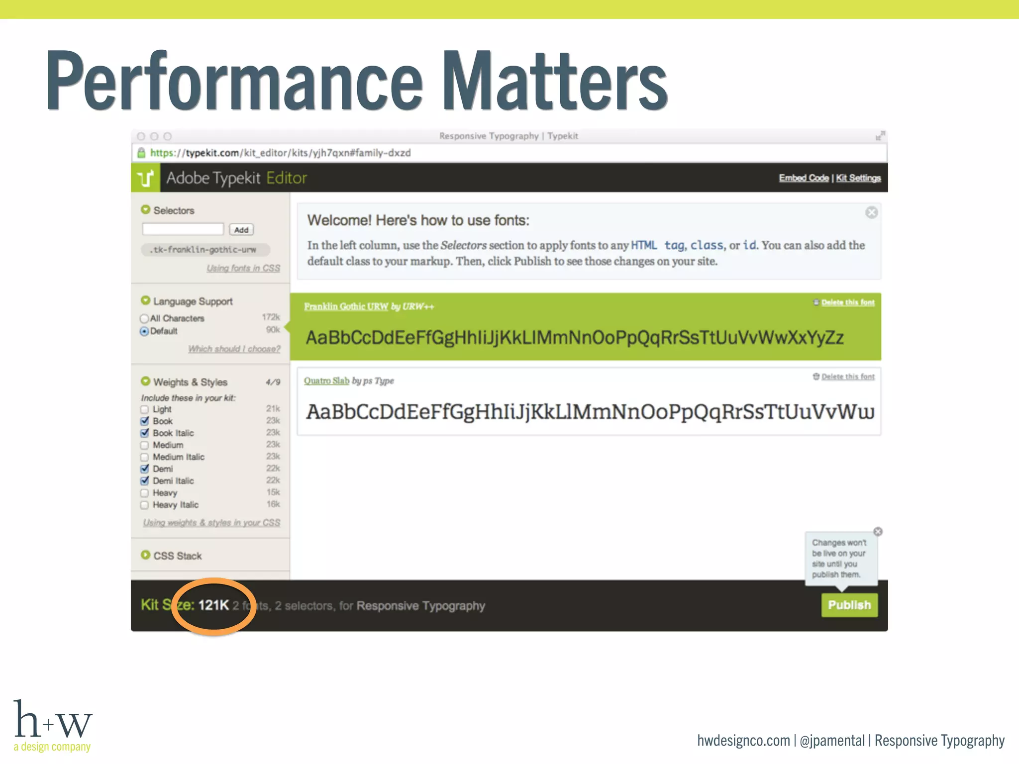hwdesignco.com | @jpamental | Responsive Typography 
Performance Matters 
 
