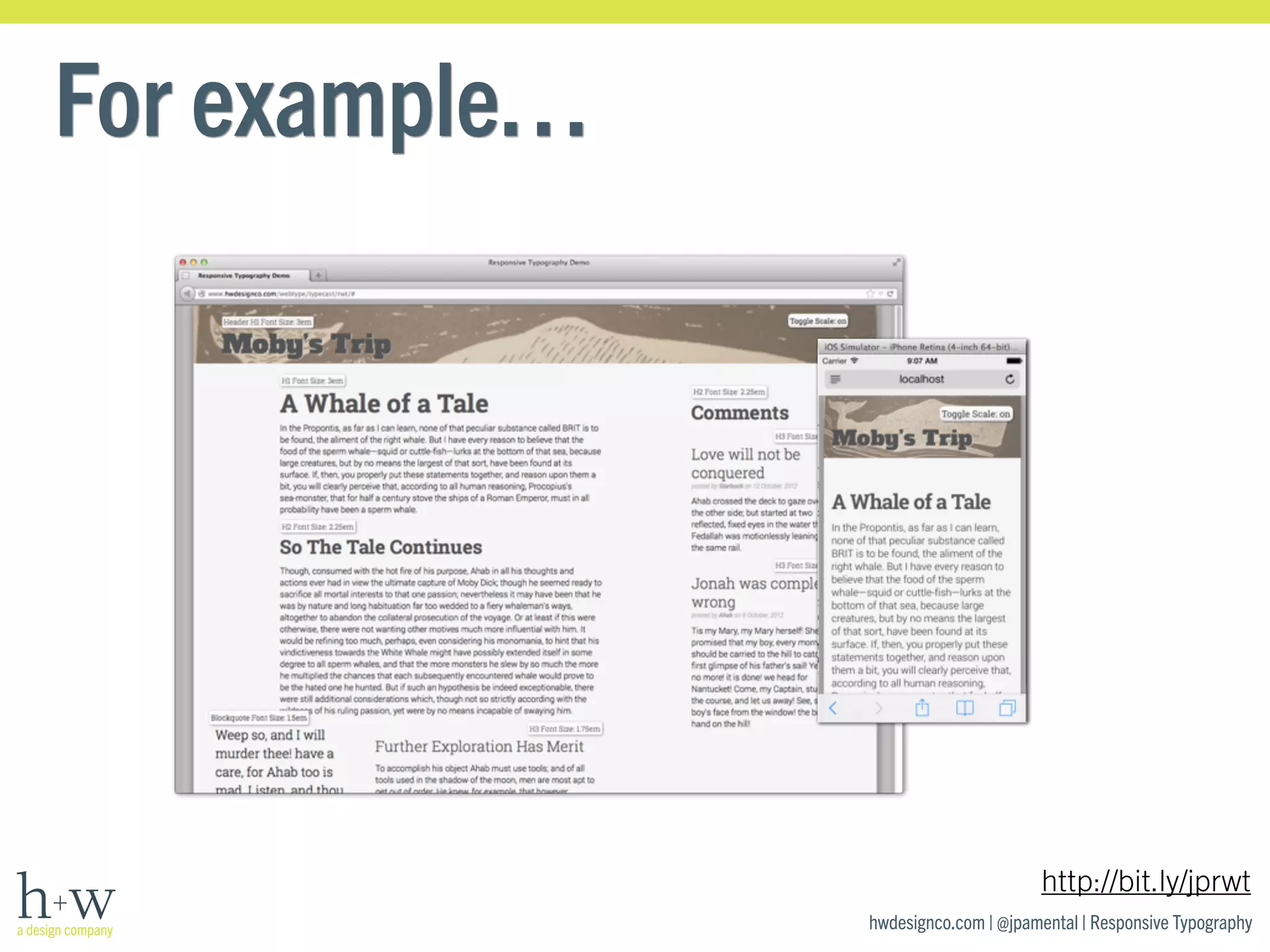 hwdesignco.com | @jpamental | Responsive Typography 
For example… 
http://bit.ly/jprwt 
 
