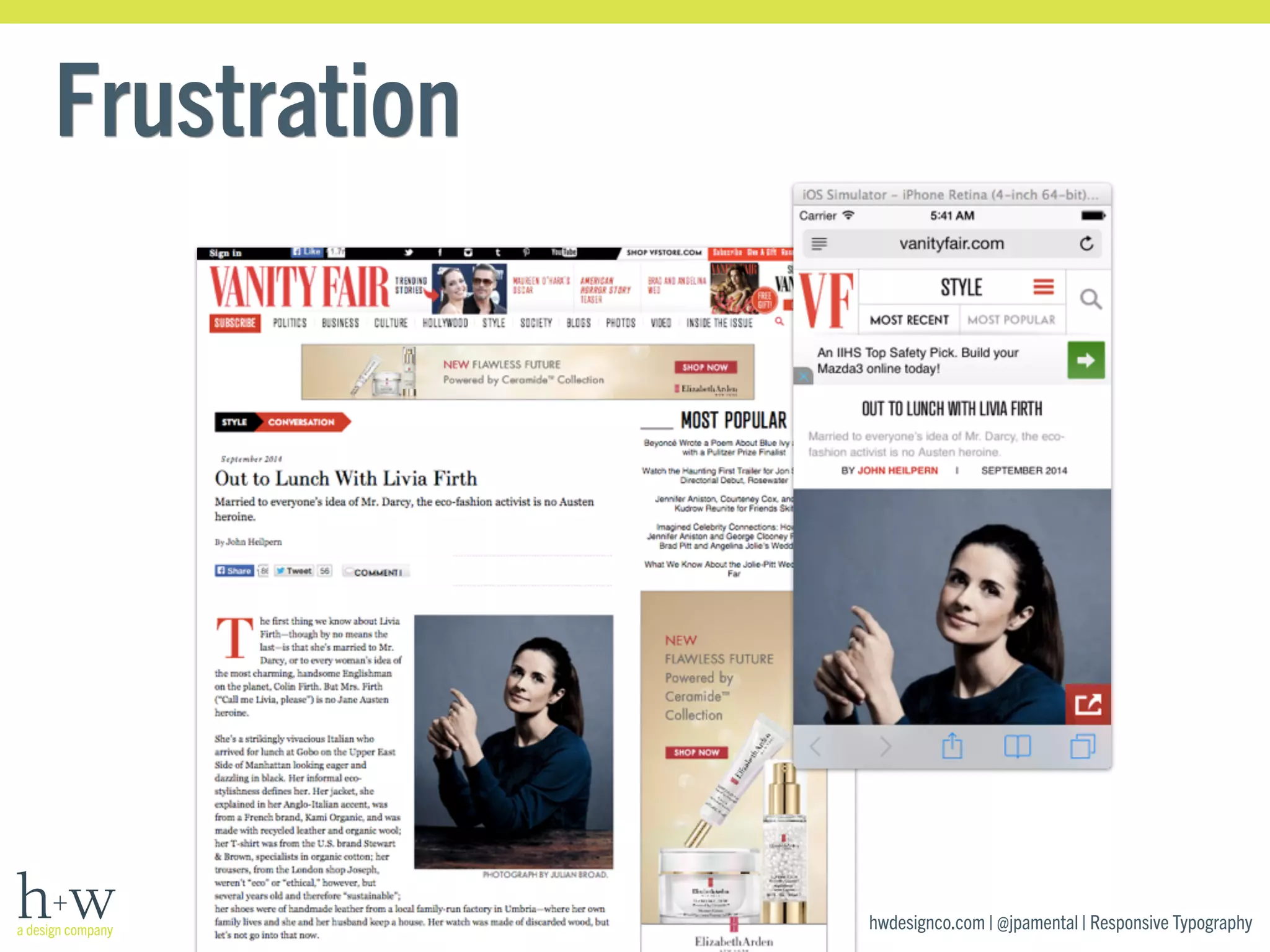 hwdesignco.com | @jpamental | Responsive Typography 
Frustration 
 