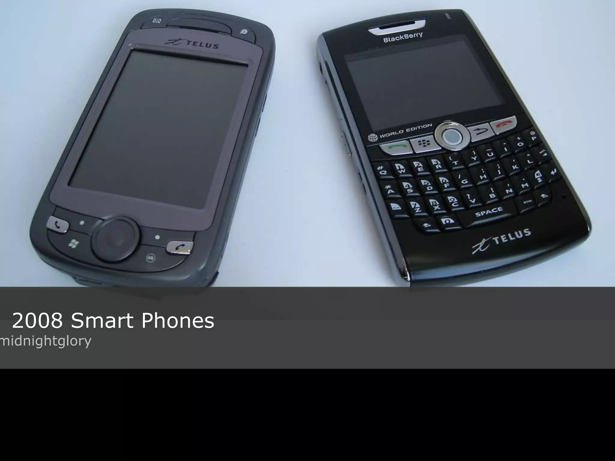 Title Flickr: photographer 2008 Smart Phones Flickr: midnightglory 