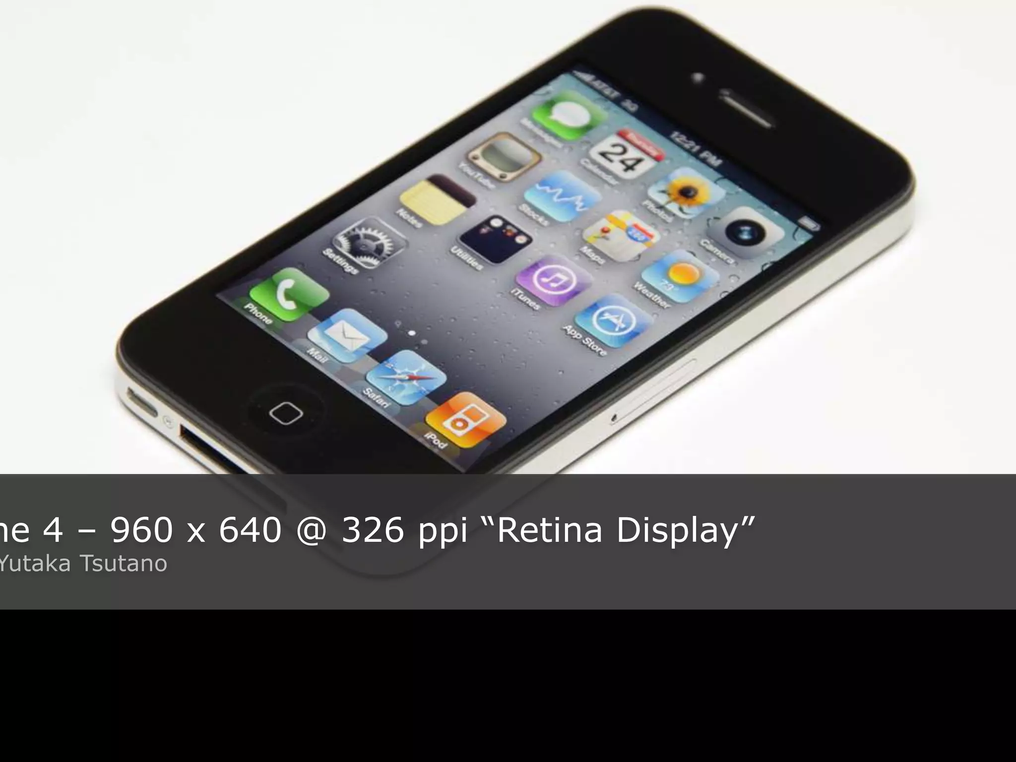 Title Flickr: photographer iPhone 4 – 960 x 640 @ 326 ppi “Retina Display” Flickr: Yutaka Tsutano 