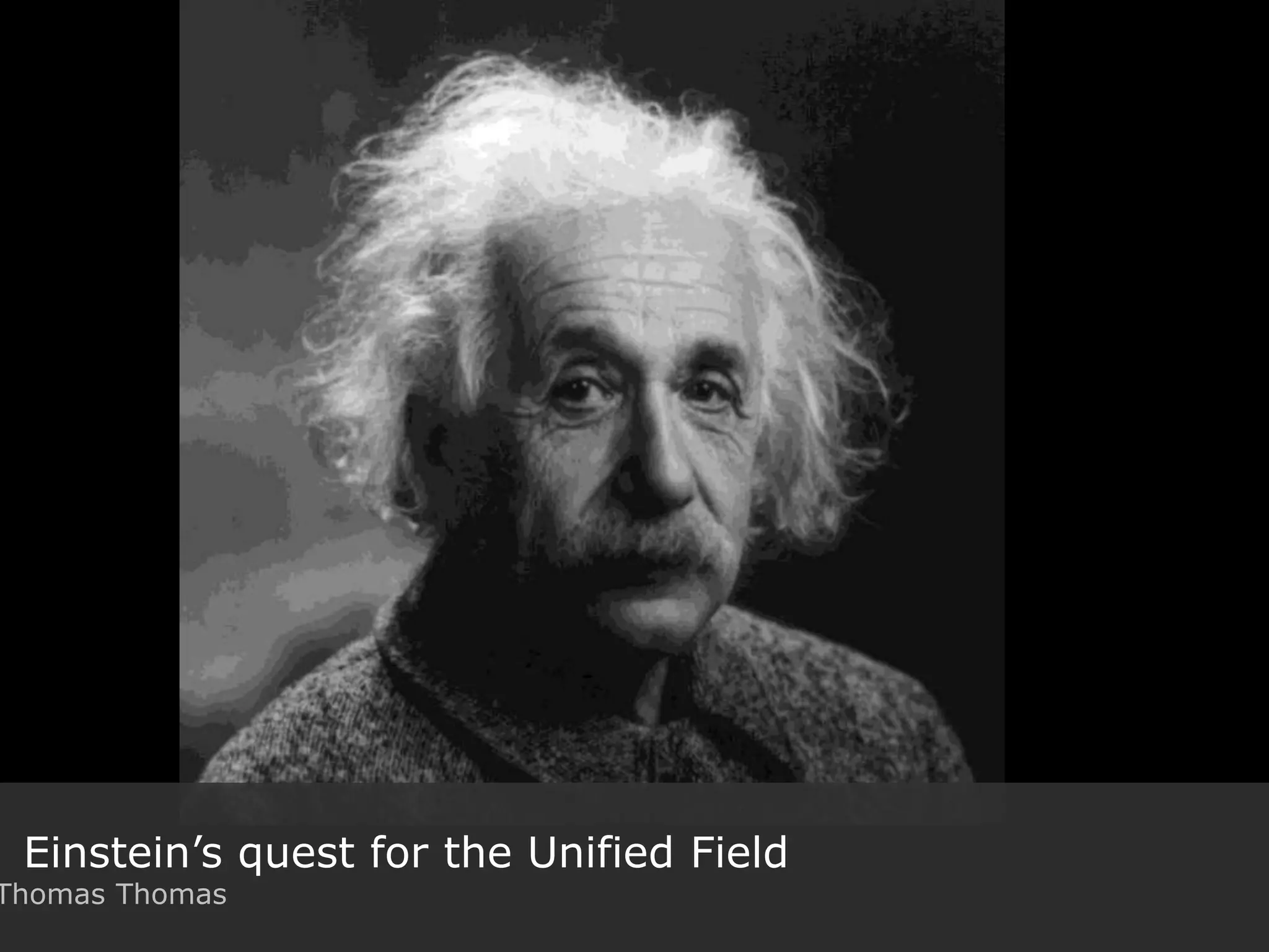 Title Flickr: photographer Einstein’s quest for the Unified Field Flickr: Thomas Thomas 