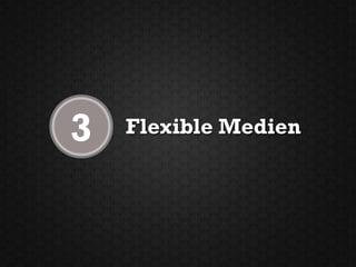 3   Flexible Medien
 