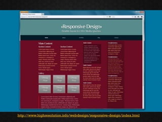 http://www.highresolution.info/webdesign/responsive-design/index.html
 
