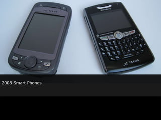 2008 Smart Phones




 Flickr: photographer
 