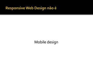 Mobile design
 