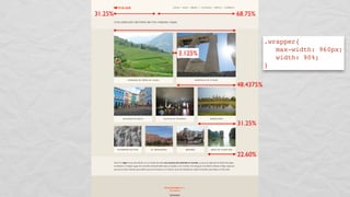 48.4375%
31.25%
22.60%
3.125%
31.25% 68.75%
.wrapper{
! max-width: 960px;
! width: 90%;
}
 