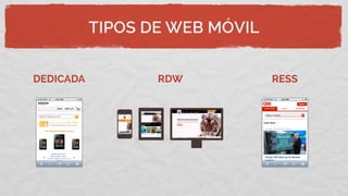 TIPOS DE WEB MÓVIL
DEDICADA RDW RESS
 