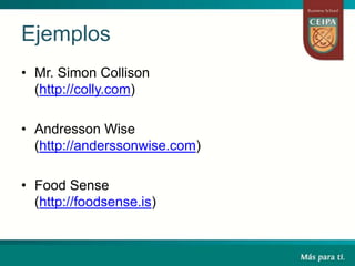 Ejemplos
• Mr. Simon Collison
(http://colly.com)
• Andresson Wise
(http://anderssonwise.com)
• Food Sense
(http://foodsense.is)
 
