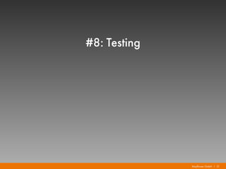 Mayflower GmbH I 21
#8: Testing
 
