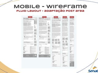 Mobile - wireframe
fluid layout - adaptação post area
 