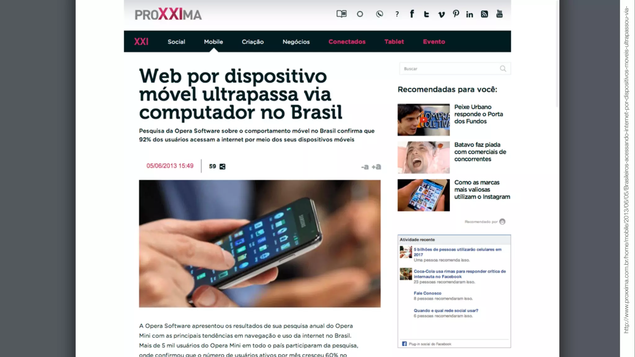 http://www.proxxima.com.br/home/mobile/2013/06/05/Brasileiros-acessando-internet-por-dispositivos-moveis-ultrapassou-via-
 