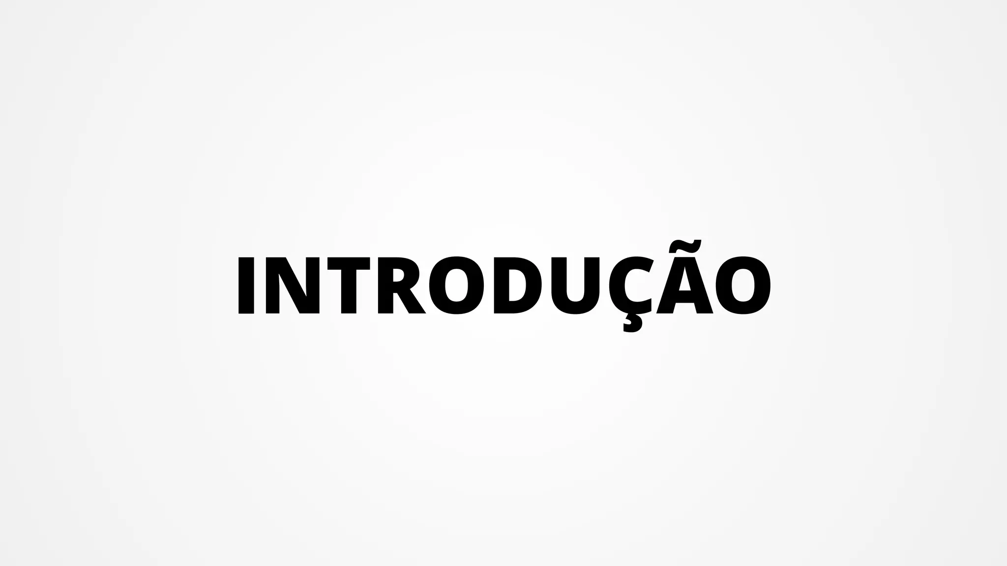 INTRODUÇÃO
 