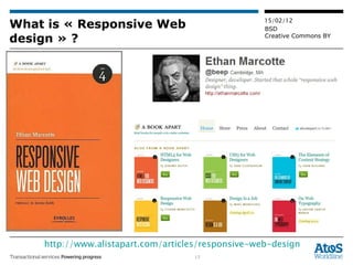 What is « Responsive Web design » ? http://www.alistapart.com/articles/responsive-web-design 