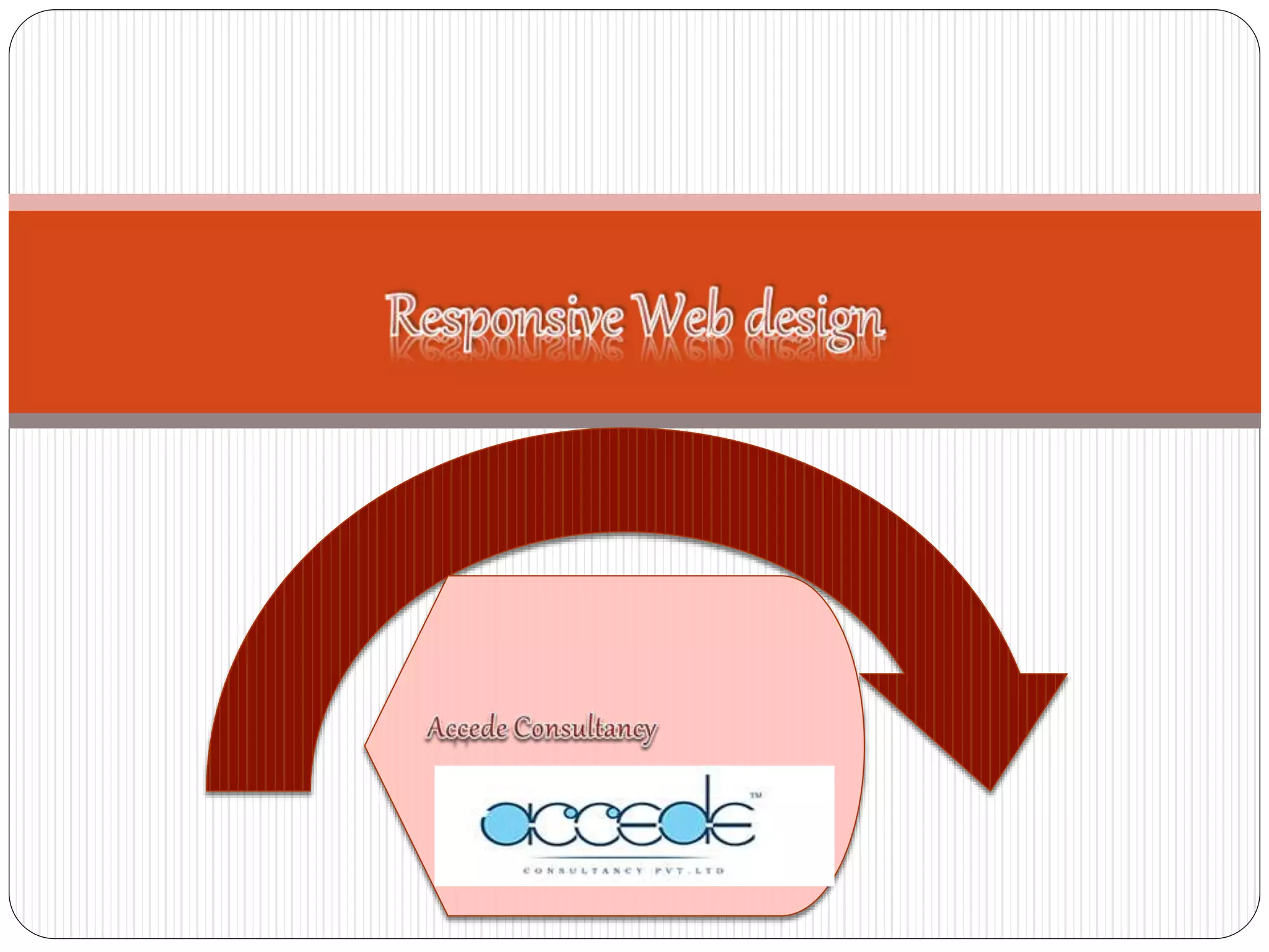 Responsive web design ppt | PPTX | Web Development | Internet