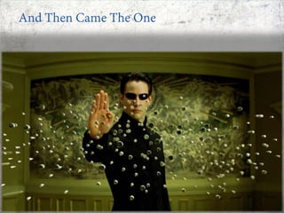 And Then Came The One
 