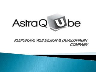 RESPONSIVE WEB DESIGN & DEVELOPMENT
COMPANY
 