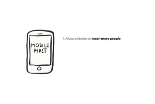 1. Allows websites to reach more people.

 