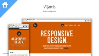 Responsive Web Design Workshop | Milan March 2014
Viljamis
Select navigation
 