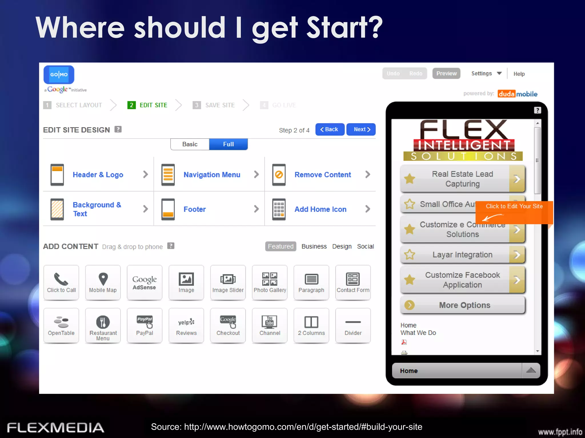 Where should I get Start?




        Source: http://www.howtogomo.com/en/d/get-started/#build-your-site
 