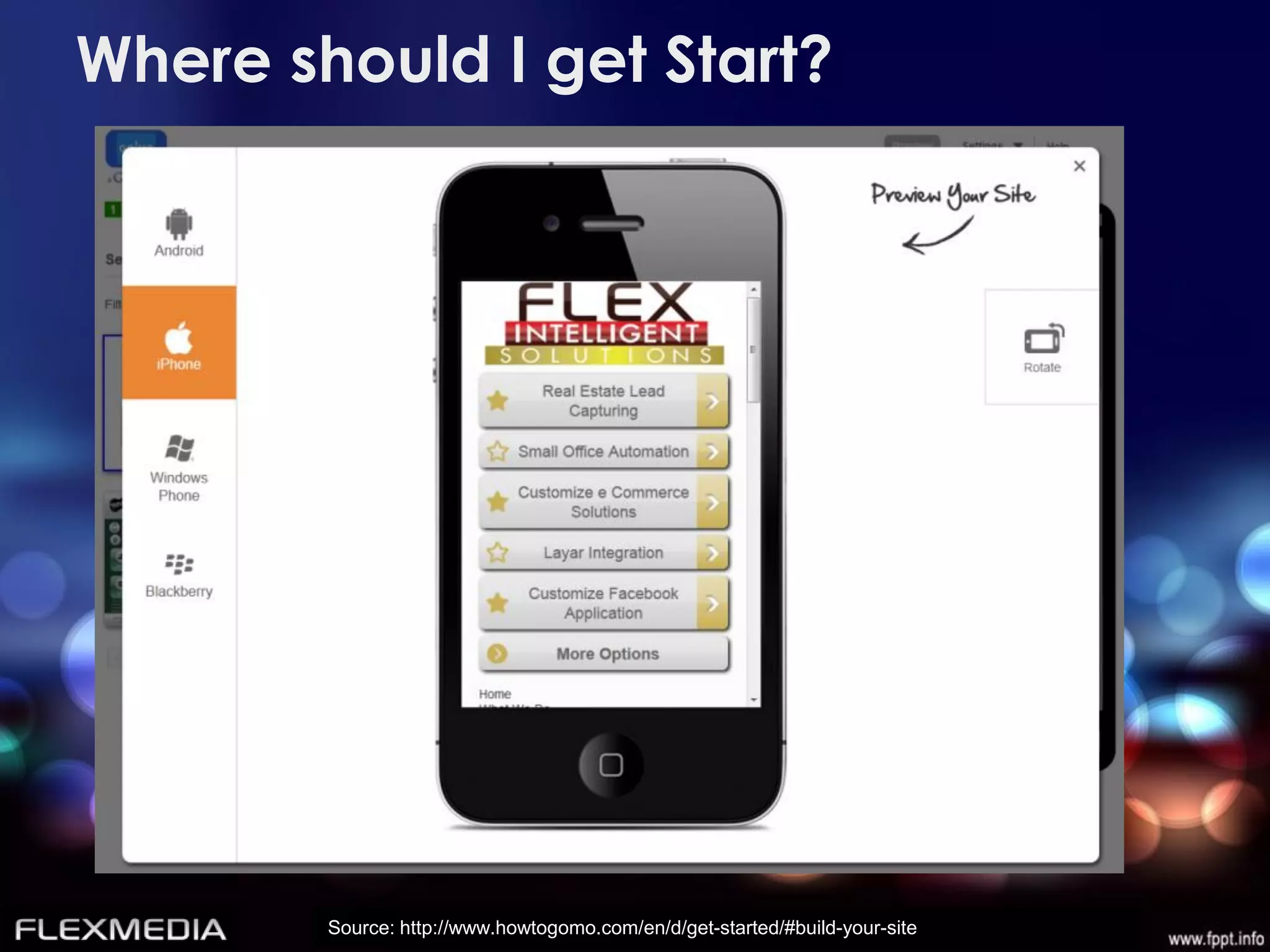 Where should I get Start?




        Source: http://www.howtogomo.com/en/d/get-started/#build-your-site
 