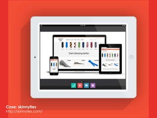 Case: skinnyties
http://skinnyties.com/
 