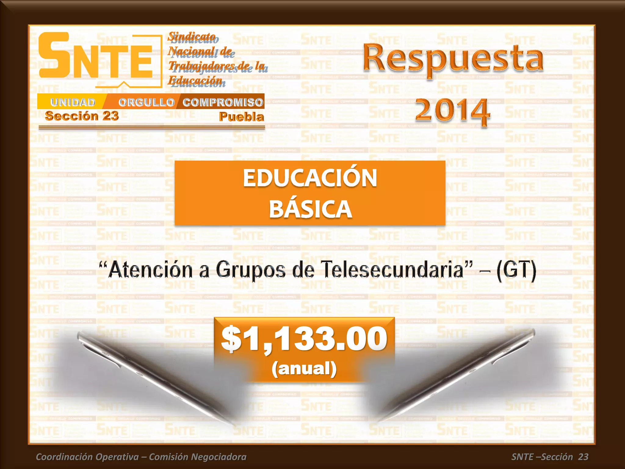 Coordinación Operativa – Comisión Negociadora SNTE –Sección 23
$1,133.00
(anual)
 