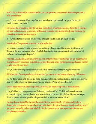 NaCl. Esta afirmación corresponde a un compuesto, ya que está formado por dos o
más elementos.
7.- En una cadena trófica, ...