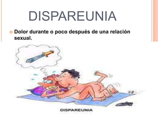 FALTA DE DESEO SEXUAL O FRIGIDEZ
   También llamado deseo sexual hipoactivo, se
    describe como el bajo nivel de interé...