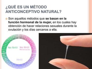 ¿QUÉ ES UN MÉTODO
      ANTICONCEPTIVO HORMONAL?
   Son aquellos métodos basados en el uso de
    hormonas sexuales (estr...