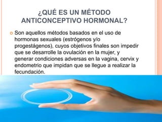 ¿QUÉ ES UN MÉTODO
ANTICONCEPTIVO QUIRÚRGICO?
   Es un método que consiste en el bloqueo
    quirúrgico de los conductos q...