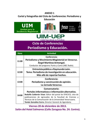 6
ANEXO 1
Cartel y fotografías del Ciclo de Conferencias: Periodismo y
Educación
 