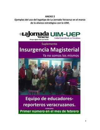 8
ANEXO 2
Ejemplos del uso del logotipo de La Jornada Veracruz en el marco
de la alianza estratégica con la UIM.
 