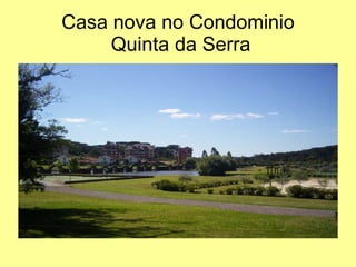 Casa nova no Condominio  Quinta da Serra 