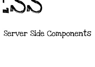 RESS - Responsive Design + Server Side Components