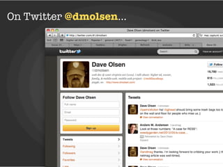 On Twitter @dmolsen...
 
