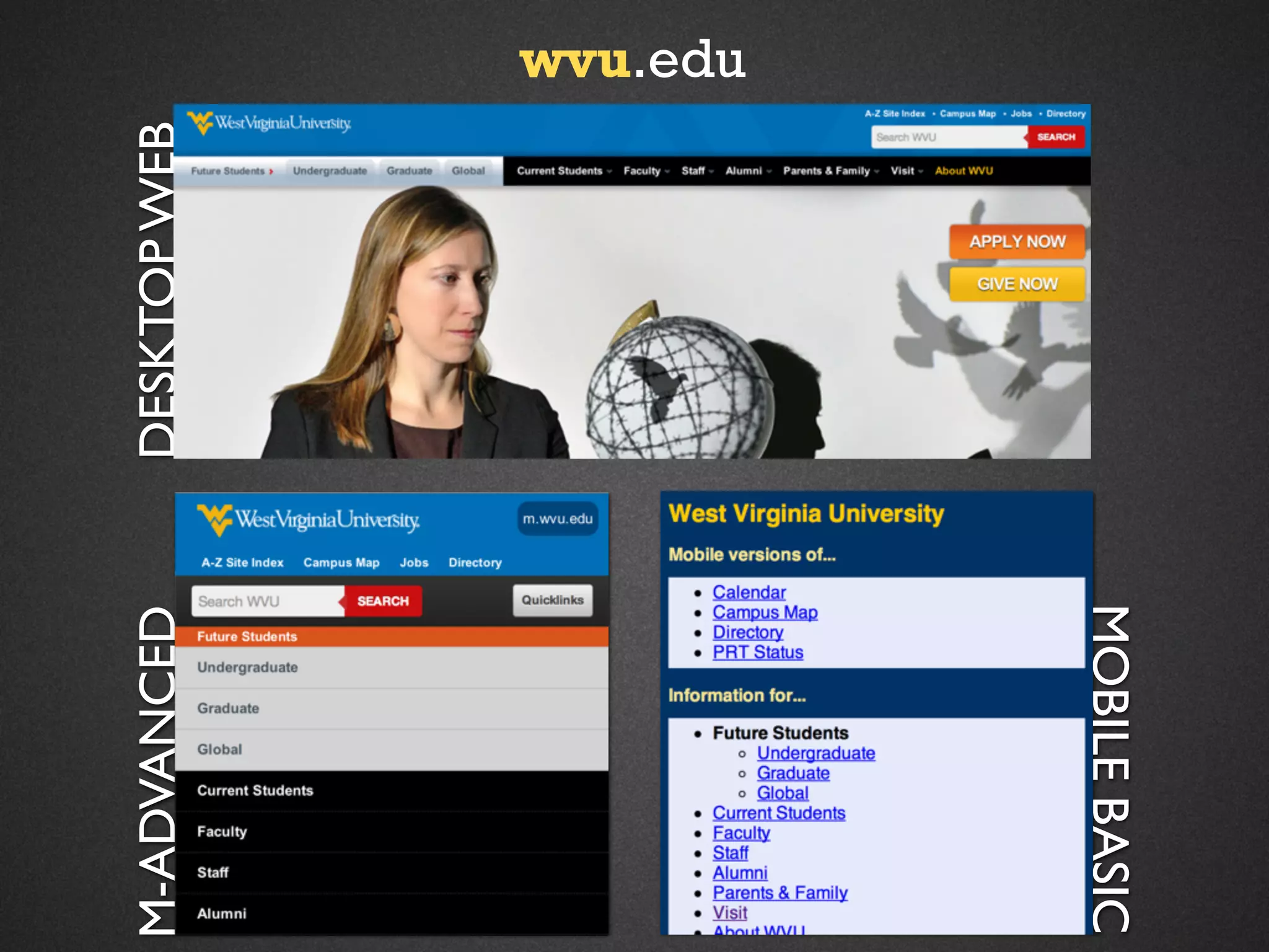 MOBILE BASIC

M-ADVANCED

DESKTOP WEB

wvu.edu

 